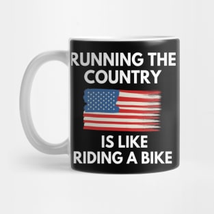 Running The Country Is Like Riding A Bike Mug